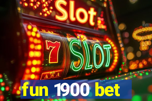fun 1900 bet